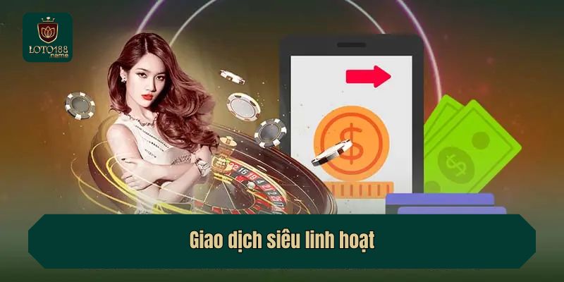 Giao dịch siêu linh hoạt