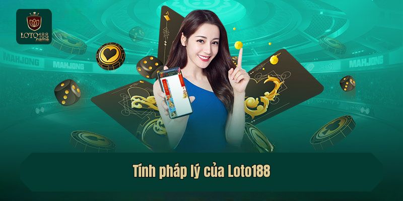 Tính pháp lý của Loto188